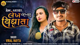 Kem Ava Lekh Lakhya Vidhata - Viral Nayta | Paresh Nayta New Latest Gujarati Love Sad Song 2022