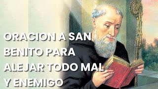 ORACION A SAN BENITO PARA ALEJAR TODO MAL Y ENEMIGO