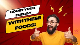 🔥The Top 8 Foods to Supercharge Your Energy Naturally!