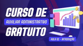 Curso de Auxiliar Administrativo - Aula 01: Introdução