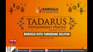 TADARUS PENGAWASAN PEMILU 1442H | BAWASLU TANGSEL 2