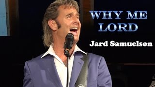 Jard Samuelson - Why me Lord