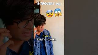 Party cancel news for introvert 🔥 #funnyshorts #entertainment