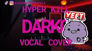 Darko US Hyper Kill Vocal Cover x JoshRayGunVocals