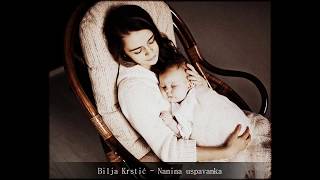 Bilja Krstić - Nanina uspavanka 💕 ( Serbian Lullaby )