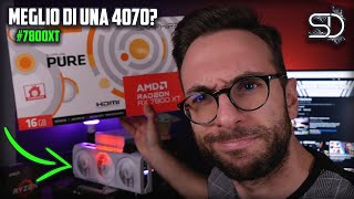 SAPPHIRE RX 7800 XT PURE (BELLINA) - MIGLIORE DI UNA RTX 4070?