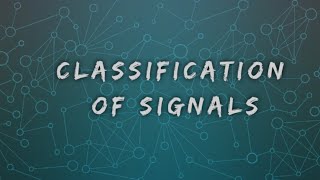 Classification of signals.