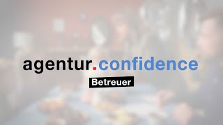 Agentur Confidence | Die Tätigkeit als Betreuer