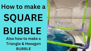 How to make a square bubble (Triangle & Hexagon Bubbles)