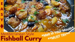 Easy Homemade Fish Balls Curry that would melt in your mouth | Must Have Mediterranean recipes