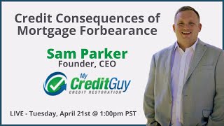 Will a CARES Act Mortgage Forbearance Hurt My Credit Score?