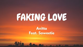 Anitta - Faking Love (feat. Saweetie) (Lyric Video)