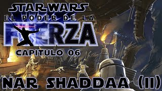 STAR WARS : EL PODER DE LA FUERZA - Capítulo 06 - NAR SHADDAA (II) | PS3 | Gameplay en español