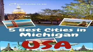 5 Best Cities In Michigan