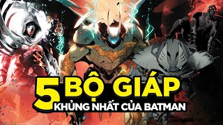 05 BỘ GIÁP BATMAN KHỦNG NHẤT CÂN MỌI KÈO VŨ TRỤ DC!