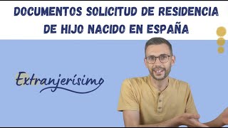 Documentos necesarios para solicitar residencia para hijos nacidos en España de padres extranjeros