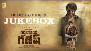 Gaddalakonda Ganesh(Valmiki) -  Jukebox | Varun Tej , Atharvaa | Harish Shankar | MickeyJMeyer |