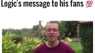 Logic - message to his fans.