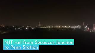 NJT rail from Secaucus Junction to Penn Station