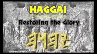 HAGGAI  - RESTORING THE GLORY