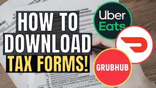 How to Get TAX FORM from DoorDash, Grubhub & Uber Eats - Driver Taxes!