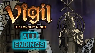 Vigil: The Longest Night - All Endings (Good, Bad, And Neutral Endings)