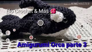 🌺 Orca Amigurumi Parte 3 💦