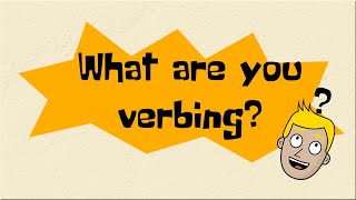 WHAT ARE YOU VERBING? | WHAT ARE VERBS AND HOW DO WE USE THEM | GOOD MORNING MR. D