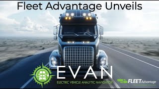 Fleet Advantage's Life Cycle Cost Analysis Tool: EVAN (Electric Vehicle Analytic Navigator)!