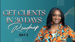 Day 2 - Get Clients in 30 Days Roadmap Challenge