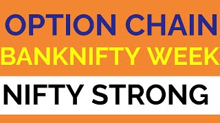 OPTION CHAIN ,BANKNIFTY WEEK ,NIFTY STRONG..@girishawealthpvtltd