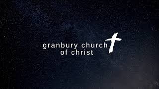 Granbury Church of Christ Live Stream