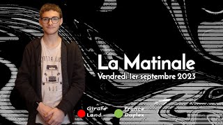 LA MATINALE : VENDREDI 1ER SEPTEMBRE 2023