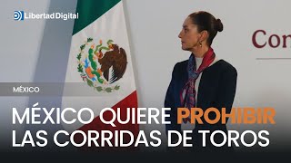 MÉXICO | Claudia Sheinbaum abre la puerta a la prohibición de las corridas de toros