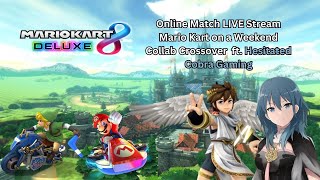 Mario Kart 8 Deluxe Online Match Live Stream Episode #5: Weekend Race, Collab ft. Cobra