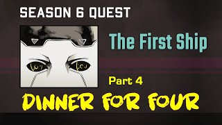 The First Ship Quest | Part 4: Four For Dinner