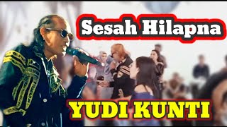 YUDI KUNTI LIVE SHOW BOJONG LOA || SESAH HILAPNA (YAYAN JATNIKA)