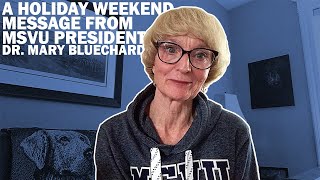 A Holiday Weekend Message From MSVU President Dr. Mary Bluechardt