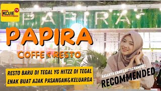 PAPIRA Resto&Cafe baru yg lage Hitz di Tegal cocok buat Makan pasangan&keluarga ada ruang Metingnya