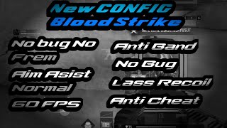 New CONFIG Blood Strike | AimNormal | LassRecoil | 60FPS | NoBug