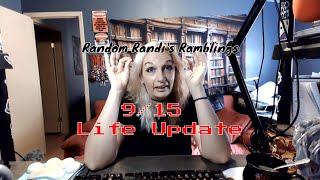 Random Randi's Ramblings Life Update 9/15/2021: House Hunting & Work