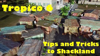 Tips and Tricks Short Guide to completing Shackland for Tropico 6