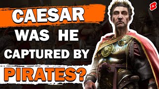 Did Pirates Really Capture Julius Caesar?