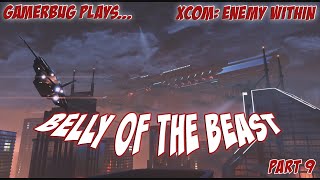 Gamerbug Plays... Xcom: Enemy Within - Belly Of The Beast (Part 9)