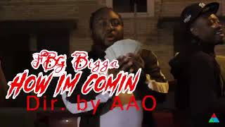 FBG Bigga - “How I’m Comin” | Dir. By @AgnstAAO