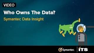 Who owns the data? We will answer that and others on this video about Symantec Data Insight