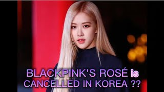 K-POP UPDATE!! BLACKPINK'S ROSÉ is cancelled in Korea for her obscene behavior in the US Tour