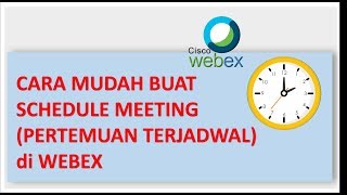 Cara Cepat Buat Schedul Meeting di Webex