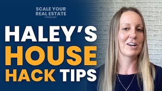 Haley Dahlgard’s Top Tips for House Hacking Success