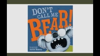 Don't Call Me Bear by Aaron Blabey